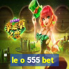 le o 555 bet